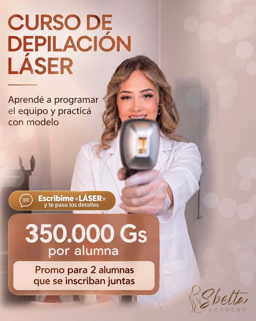 Pieza de Sbelta Academy: curso de Depilación Láser, práctica con modelo y promoción para dos alumnas.
